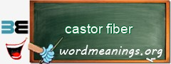 WordMeaning blackboard for castor fiber